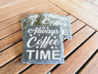 Untersetzer 4er Set aus Schiefer - Its Always Coffee Time
